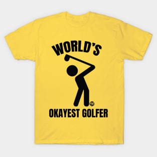 OKAYEST GOLFER T-Shirt